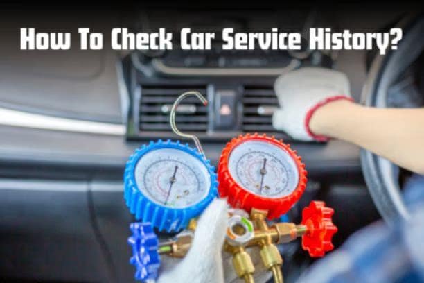 How To Check Car Service History?